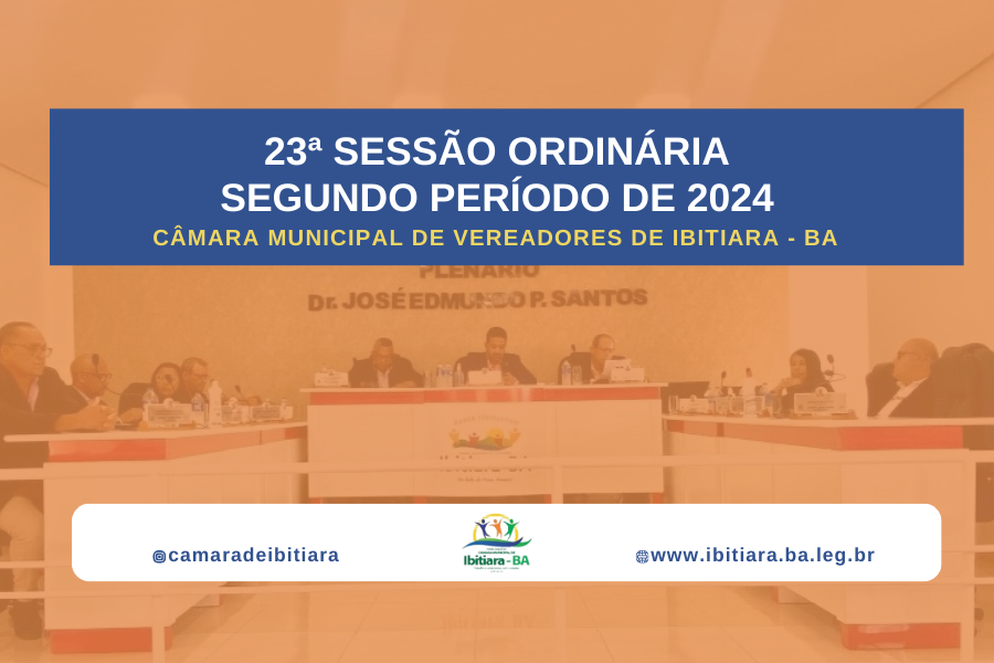 23ª SESSÃO ORDINÁRIA DO SEGUNDO PERÍODO DE 2024